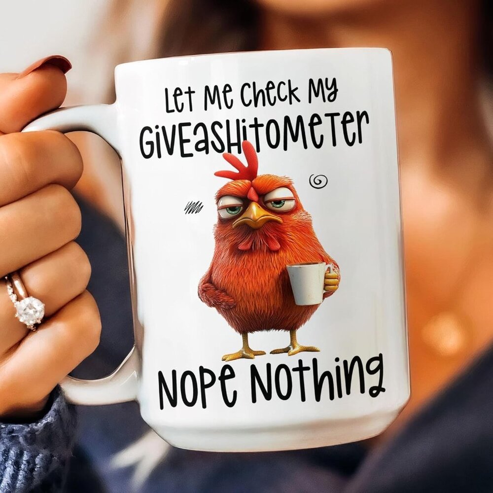 Funny Chicken Mug, Let Me Check My Giveashitometer Coffee Cup, Funny Chicken  73